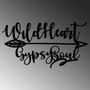 Wallity Wild Heart Gypsy Soul
